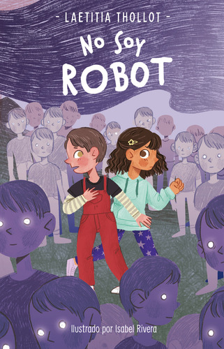 No Soy Robot: No, De Thollot, Laetitia. Serie No, Vol. No. Editorial Montena Infantil, Tapa Blanda, Edición #01 En Español, 2023
