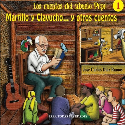 Martillo Clavucho  Y Otros Cuentos: Volume 1 -los Cuentos De