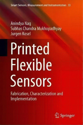 Printed Flexible Sensors, De Anindya Nag. Editorial Springer Nature Switzerland Ag, Tapa Dura En Inglés