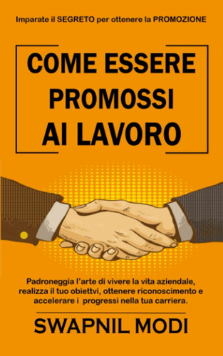 Libro: Come Essere Promossi Al Lavoro: Imparate Il Segreto P