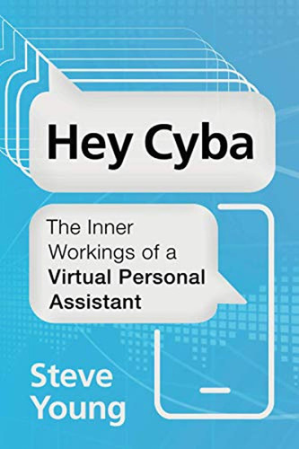 Hey Cyba: The Inner Workings Of A Virtual Personal Assistant