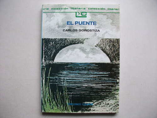 El Puente - Carlos Gorostiza - Ediciones Colihue