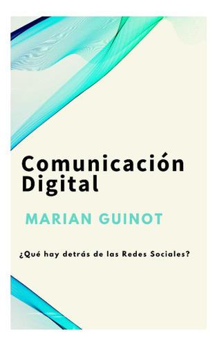 Libro: Comunicación ¿qué Hay Detrás De Las Redes Sociales? (