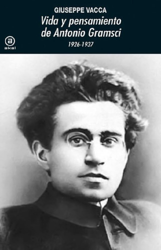 Libro - Vida Y Pensamiento De Antonio Gramsci 1926-1937 - G