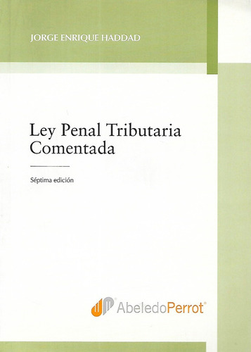 Ley Penal Tributaria Comentada Haddad 2013 Abeledo  Perrot