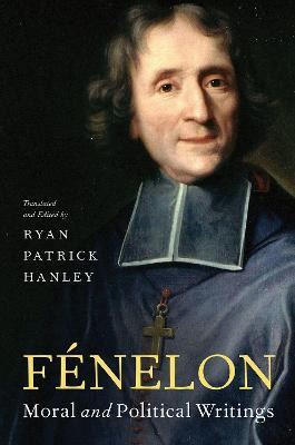 Libro Fenelon : Moral And Political Writings - Ryan Patri...