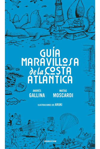 Guia Maravillosa De La Costa Atlantica - Moscardi, Gallina