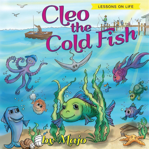 Cleo The Cold Fish: A Self Help Book For The Child In You, De Majo. Editorial Createspace, Tapa Blanda En Inglés