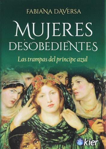 Mujeres Desobedientes - Daversa, Fabiana