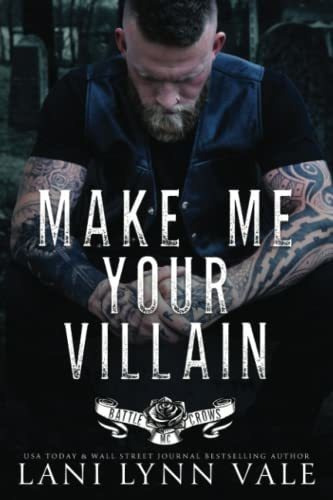 Make Me Your Villain (battle Crows Mc) - Vale, Lani., de Vale, Lani Lynn. Editorial Independently Published en inglés