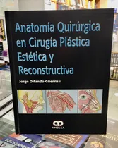Comprar Anatomía Quirúgica En Cirugía Plástica Estética Y Reconstruc