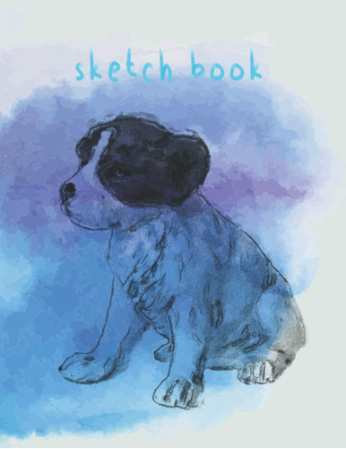 Libro: Sketch Book: Large Water Colour Puppy Sketch Pad For 