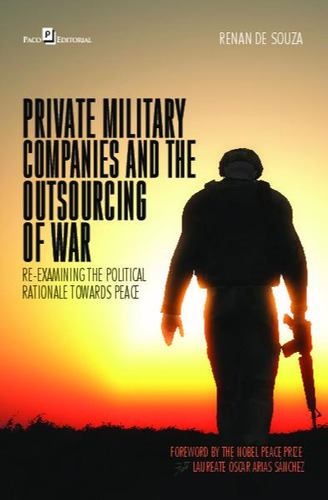 Private Military Companies And The Outsourcing Of War, De Souza, Renan De. Editora Paco Editorial, Capa Mole Em Português, 2022