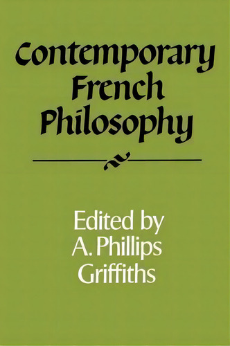 Contemporary French Philosophy, De A. Phillips Griffiths. Editorial Cambridge University Press, Tapa Blanda En Inglés