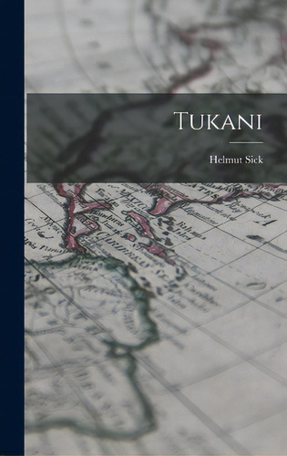Tukani, De Sick, Helmut 1910-1991. Editorial Hassell Street Pr, Tapa Dura En Inglés