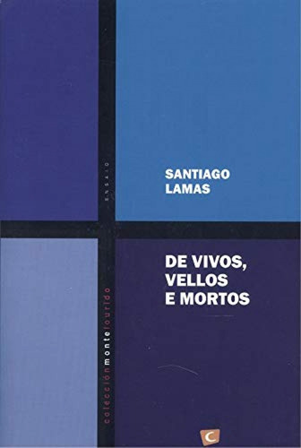 Libro De Vivo, Vellos E Mortos - Lamas, Santiago