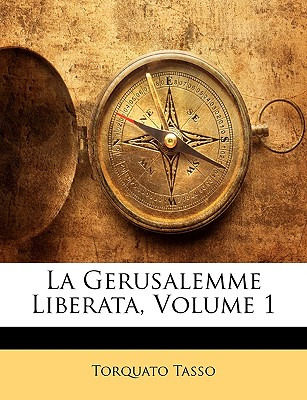 Libro La Gerusalemme Liberata, Volume 1 - Tasso, Torquato
