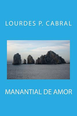 Libro Manantial De Amor - Cabral, Lourdes P.