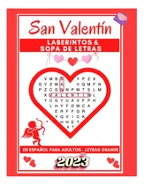 Comprar Libro: San Valentín Laberintos Y Sopa De Letras En Español Y
