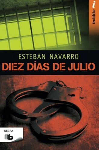 Diez dÃÂas de julio, de Navarro, Esteban. Editorial B De Bolsillo (Ediciones B), tapa blanda en español