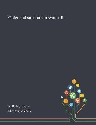 Libro Order And Structure In Syntax Ii - Laura R Bailey