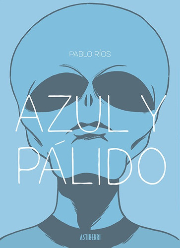 Azul Y Pãâ¡lido, De Ríos, Pablo. Editorial Astiberri Ediciones, Tapa Blanda En Español