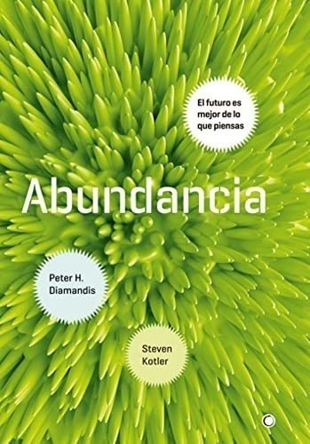 Abundancia. El Futuro Es Mejor De Lo Que Piensas, De Diamandis, Peter H.. Editorial Antoni Bosch, Tapa Blanda En Español