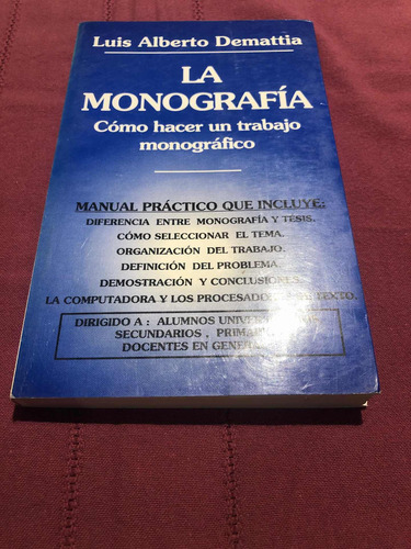 La Monografía. Cómo Hacer Un Trabajo Monográfico. Demattia (Usado)
