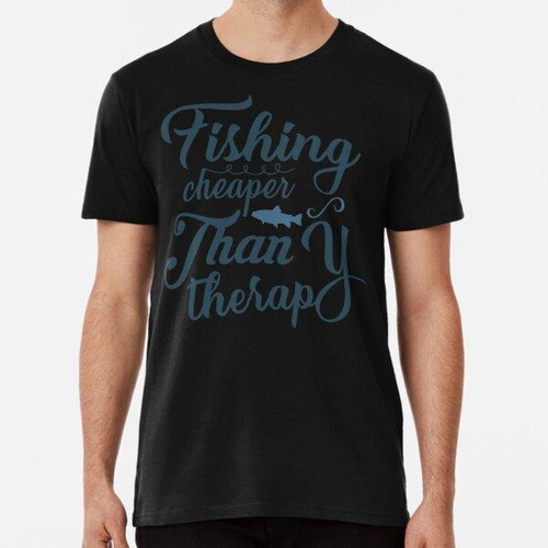 Remera Camiseta De Pesca Más Barata Que La Terapia Para El D