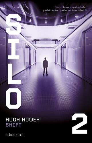 Silo / Shift / Vol. 2 De 3, De Howey, Hugh. Editorial Minotauro, Tapa Blanda, Edición 01 En Español, 2024