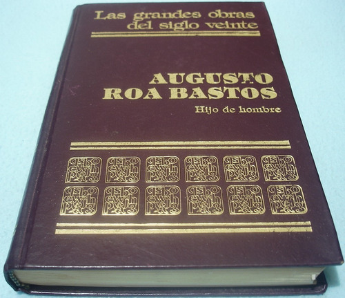 Hijo De Hombre. Roa Bastos. Libro. Pasta Dura 