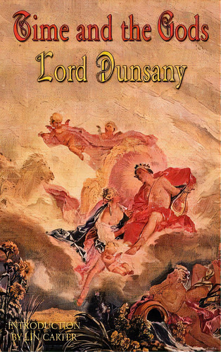 Time And The Gods, De Dunsany, Lord. Editorial Wildside Pr, Tapa Dura En Inglés