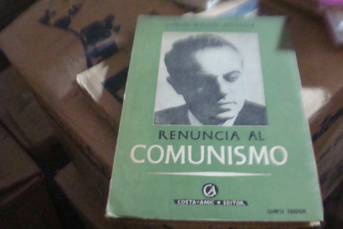 Renuncia Al Comunismo , Carlos Manuel Pellecer  , 123 Pag