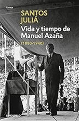 Vida Y Tiempo De Manuel Azaña (ensayo | Biografía) / Santos 