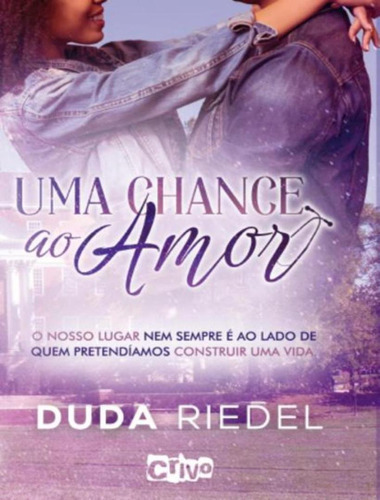 Uma Chance Ao Amor: Uma Chance Ao Amor, De Riedel, Duda Riedel. Editora Vo Crivo, Capa Mole, Edição 1 Em Português, 2022