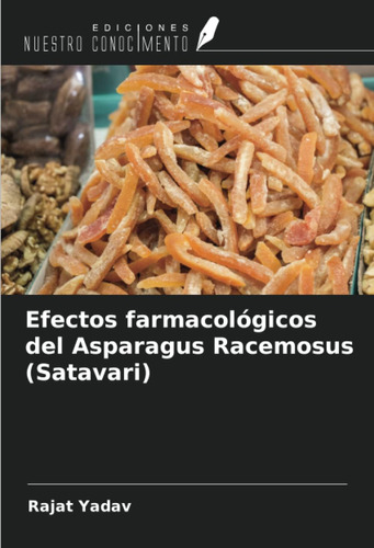 Libro: Efectos Farmacológicos Del Asparagus Racemosus (satav