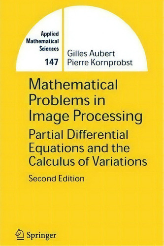 Mathematical Problems In Image Processing, De Gilles Aubert. Editorial Springer Verlag New York Inc, Tapa Blanda En Inglés