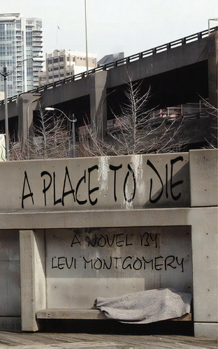 A Place To Die, De Levi Montgomery. Editorial Createspace Independent Publishing Platform, Tapa Blanda En Inglés