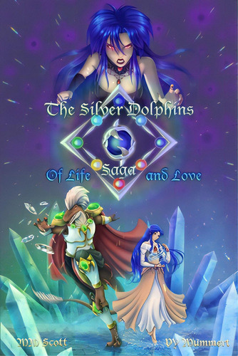 The Silver Dolphins Saga: Of Life And Love, De Mummert, Victoria Y.. Editorial Lightning Source Inc, Tapa Blanda En Inglés