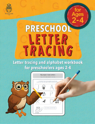Preschool Letter Tracing: Letter Tracing And Alphabet Workbook For Preschoolers Ages 2-4, De Press, Amazing Kids., Vol. 1. Editorial Rittenhouse Book Distributors, Tapa Blanda En Inglés
