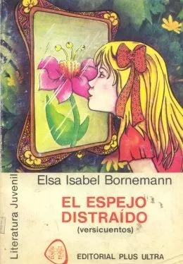 Elsa Isabel Bornemann: El Espejo Distraído