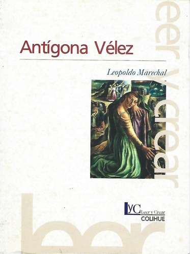 Antigona Velez - Marechal - Colihue