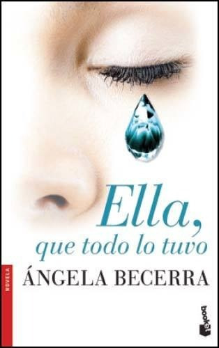 Libro - Ella Que Todo Lo Tuvo (bolsillo) - Angela Becerra