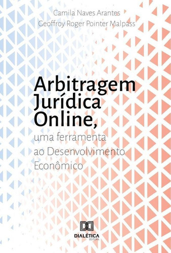 Arbitragem Jurídica Online, De Camila Naves Arantes E Geoffroy Roger. Editorial Dialética, Tapa Blanda En Portugués, 2021