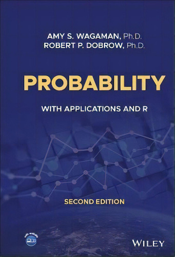 Probability : With Applications And R, De Amy S. Wagaman. Editorial John Wiley And Sons Ltd, Tapa Dura En Inglés