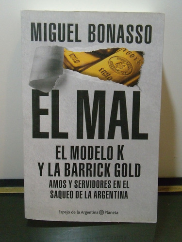 Adp El Mal El Modelo K Y La Barrick Gold Miguel Bonasso 