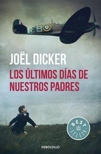 Libro: Los Últimos Días De Nuestros Padres. Dicker, Joel. De