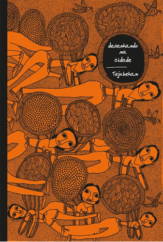 Desenhando na cidade, de Tejubehan. Editora Wmf Martins Fontes Ltda, capa dura em português, 2013