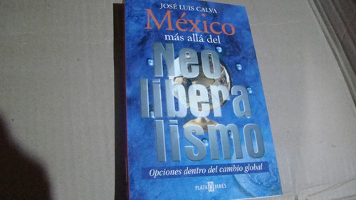 Mexico Mas Alla Del Neoliberalismo , Jose Luis Calva