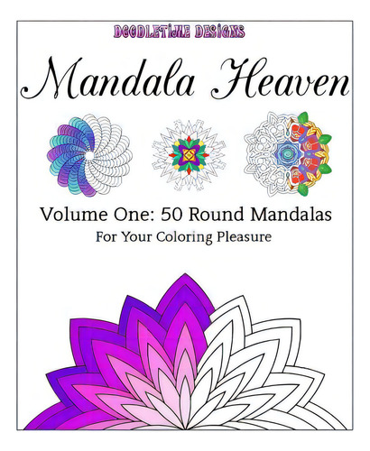Mandala Heaven: Volume One: 50 Round Mandalas For Your Coloring Pleasure, De Golden, Tina. Editorial Createspace, Tapa Blanda En Inglés